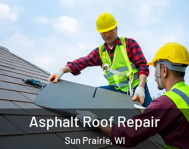  Asphalt Roof Repair Sun Prairie, WI