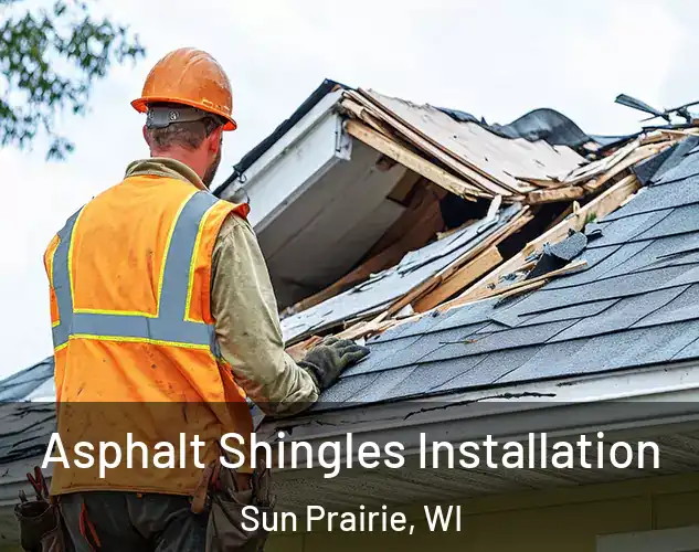  Asphalt Shingles Installation Sun Prairie, WI