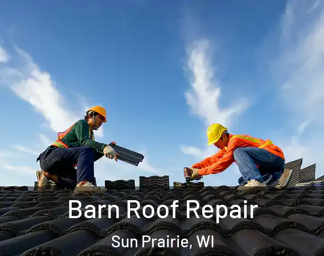  Barn Roof Repair Sun Prairie, WI