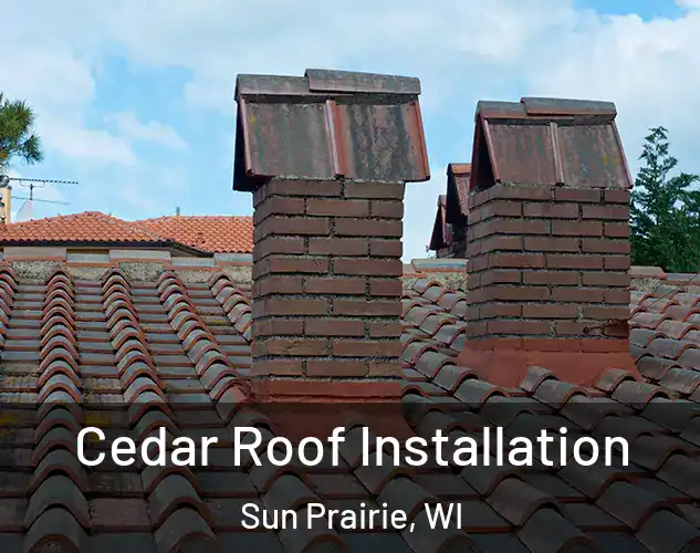  Cedar Roof Installation Sun Prairie, WI