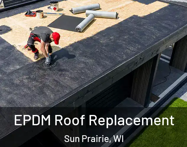  EPDM Roof Replacement Sun Prairie, WI