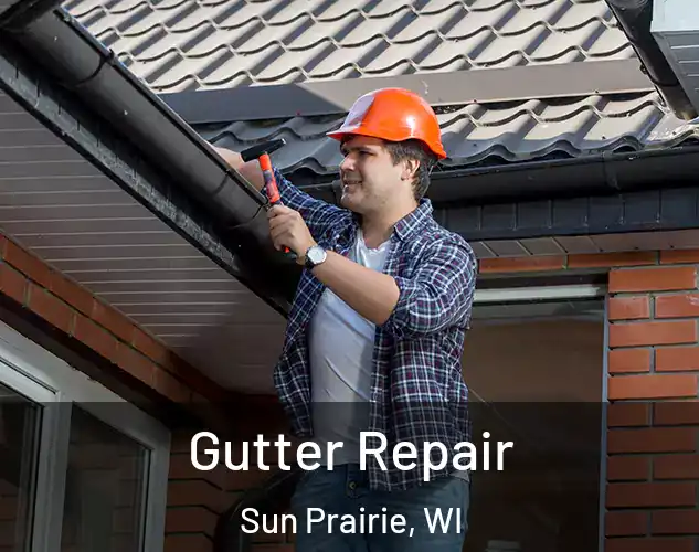  Gutter Repair Sun Prairie, WI