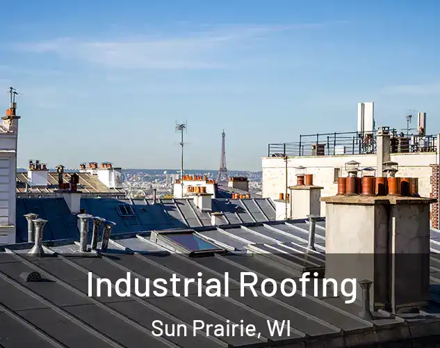  Industrial Roofing Sun Prairie, WI