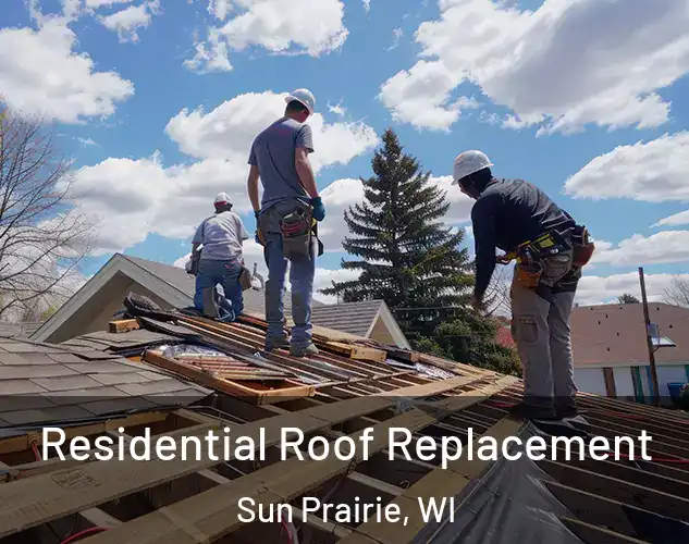  Residential Roof Replacement Sun Prairie, WI