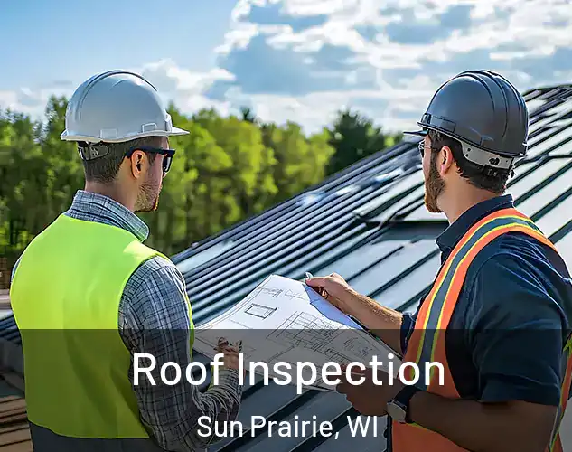  Roof Inspection Sun Prairie, WI