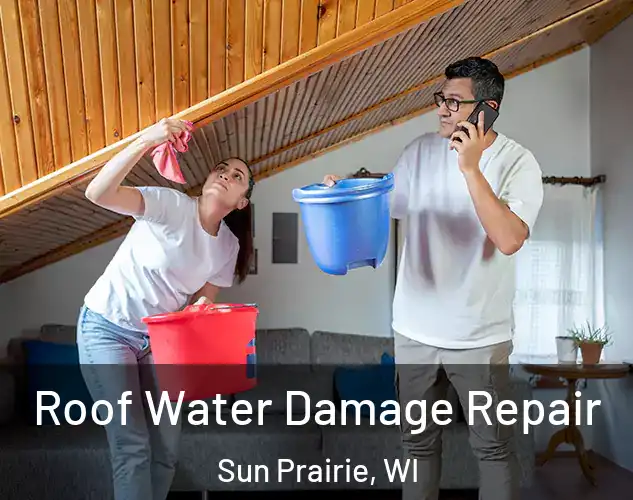  Roof Water Damage Repair Sun Prairie, WI
