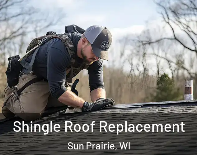  Shingle Roof Replacement Sun Prairie, WI