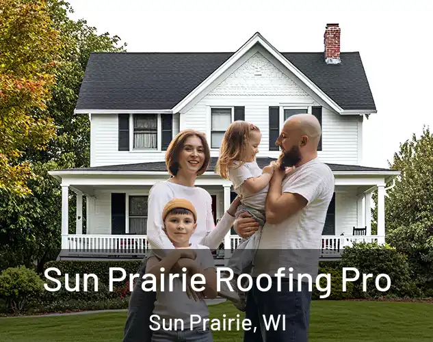  Sun Prairie Roofing Pro Sun Prairie, WI