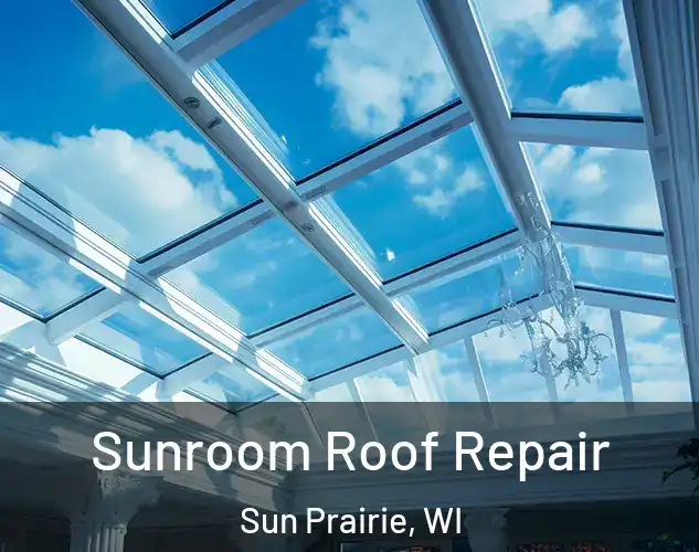 Sunroom Roof Repair Sun Prairie, WI