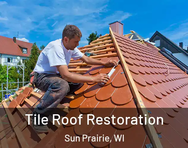  Tile Roof Restoration Sun Prairie, WI