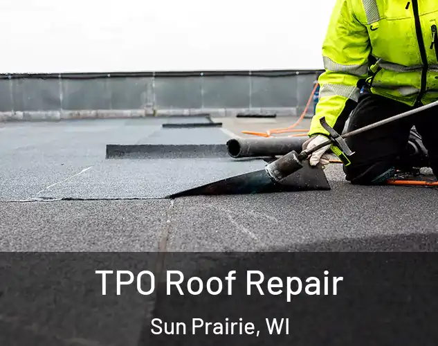  TPO Roof Repair Sun Prairie, WI